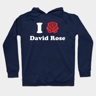 I Love David Rose Schitt's Creek Hoodie